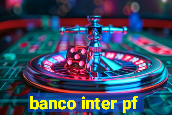 banco inter pf